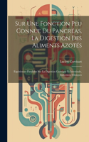 Sur Une Fonction Peu Connue Du Pancréas, La Digestion Des Aliments Azotés