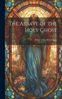 Abbaye of the Holy Ghost