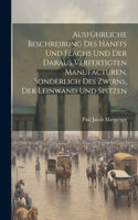 Ausführliche Beschreibung des Hanffs und Flachs und der Daraus verfertigten Manufacturen, sonderlich des Zwirns, der Leinwand und Spitzen