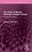 The Crisis of Marxist Ideology in Eastern Europe