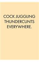 Cock Juggling Thundercunts Everywhere