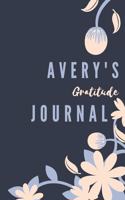 Avery's Gratitude Journal: Personalized Gratitude Journal For Teen Girls, 100 Page Daily Gratitude Diary With Doodle Space For Teen Girls, Women & Kids.
