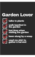 Garden Lover - talks to plants - walk barefoot - lost time - been stung by a wasp - used shirt to harvest