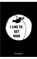 I Like To Get High Notebook: Blank Lined Journal 6x9 - Funny Pole Vault Track And Field Jumper Vaulting Gift