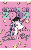 Class Of 2032 Dream Big!: 2032 Girls Graduation Journal, Magic Unicorn With Stars, Composition NoteBook, 6 x 9