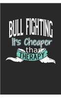 Bull Fighting It's Cheaper Than Therapy: A Blank Dot Grid Notebook Journal Gift (6 x 9 - 150 pages) - Journal dotted paper - For Bullet Journaling, Lettering, Field Notes - 150 Numbered Pag