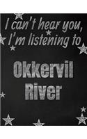 I can't hear you, I'm listening to Okkervil River creative writing lined notebook