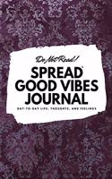 Do Not Read! Spread Good Vibes Journal