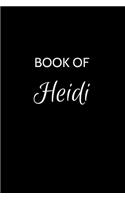 Book of Heidi: A Gratitude Journal Notebook for Women or Girls with the name Heidi - Beautiful Elegant Bold & Personalized - An Appreciation Gift - 120 Cream Lined