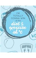 Im Totally Gonna Win at this Diet & Exercise Sh*t