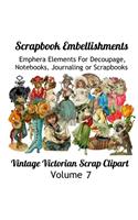 Scrapbook Embellishments: Emphera Elements for Decoupage, Notebooks, Journaling or Scrapbooks. Vintage Victorian Scrap Clipart Volume 7