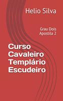 Curso Cavaleiro Templário Escudeiro: Grau Dois Apostila 2