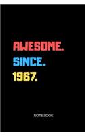 Awesome Since 1967 Notebook: Blank Lined Journal 6x9 - Happy Birthday 52th Anniversary 52 Years Old Party Gift Idea