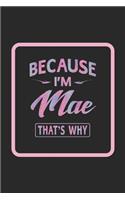 Because I'm Mae That's Why