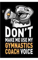 Don't Make Me Use My Gymnastics Coach Voice