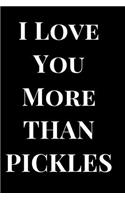 I Love You More Than Pickles