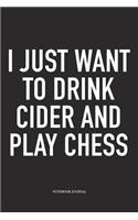 I Just Want to Drink Cider and Play Chess