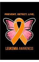 Prevent Detect Live Leukemia Awareness: 6x9 Gratitude Journal for Leukemia survivor to jot down what you are thankful for.