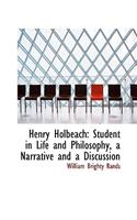 Henry Holbeach: Student in Life and Philosophy, a Narrative and a Discussion