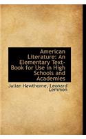 American Literature: An Elementary Text-Book for Use in High Schools and Academies