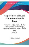 Harper's New York And Erie Railroad Guide Book