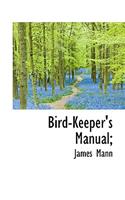Bird-Keeper's Manual;: (English)