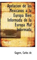 Apelacion de Los Mexicanos a la Europa Bien Informada de La Europa Mal Informada