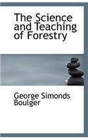 The Science and Teaching of Forestry