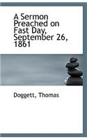 A Sermon Preached on Fast Day, September 26, 1861