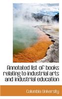 Annotated List of Books Relating to Industrial Arts and Industrial Education