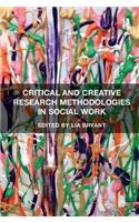 Critical and Creative Research Methodologies in Social Work