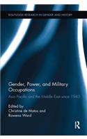 Gender, Power, and Military Occupations: Asia Pacific and the Middle East Since 1945