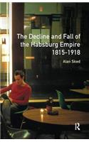 Decline and Fall of the Habsburg Empire, 1815-1918