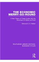 The Economic Merry-Go-Round (RLE: Business Cycles)