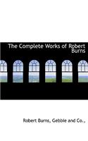 The Complete Works of Robert Burns