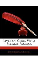 Lives of Girls Who Became Famous