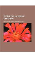 The Wesleyan Juvenile Offering