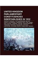 United Kingdom Parliamentary Constituencies Disestablished in 1832