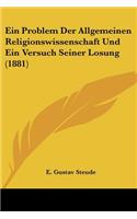 Problem Der Allgemeinen Religionswissenschaft Und Ein Versuch Seiner Losung (1881)