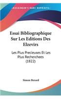 Essai Bibliographique Sur Les Editions Des Elzevirs