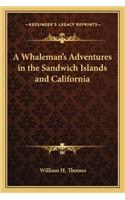 Whaleman's Adventures in the Sandwich Islands and California