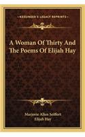 Woman of Thirty and the Poems of Elijah Hay