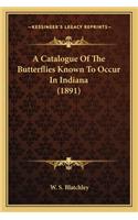 Catalogue of the Butterflies Known to Occur in Indiana (1891)
