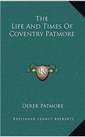 The Life and Times of Coventry Patmore