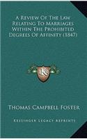 A Review of the Law Relating to Marriages Within the Prohibited Degrees of Affinity (1847): (English)
