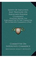 Safety of Employees and Travelers on Railroads, Railway Clearance