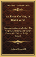 An Essay On War, In Blank Verse