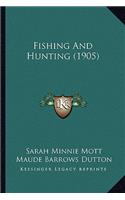 Fishing And Hunting (1905)