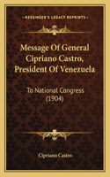 Message Of General Cipriano Castro, President Of Venezuela