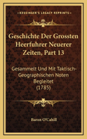 Geschichte Der Grossten Heerfuhrer Neuerer Zeiten, Part 13: Gesammelt Und Mit Taktisch-Geographischen Noten Begleitet (1785)